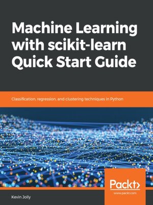 cover image of Machine Learning with scikit-learn Quick Start Guide